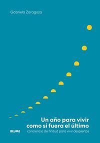UN AÑO PARA VIVIR COMO SI FUERA EL ULTIMO