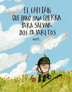 CAPITAN QUE PARO UNA GUERRA PARA SALVAR DOS PAJARITOS, EL